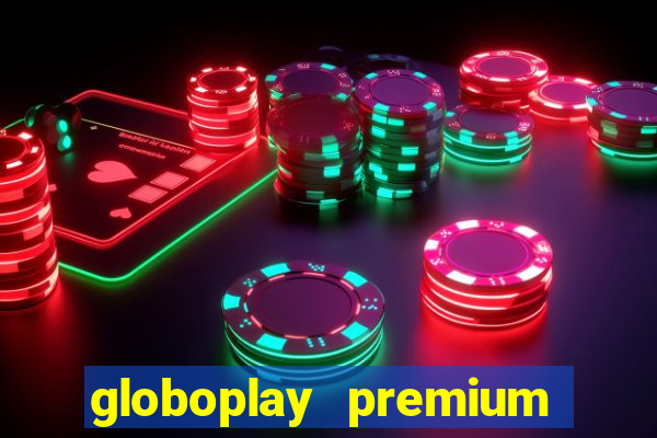 globoplay premium mod apk